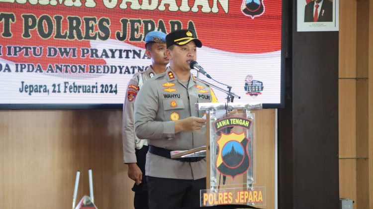 Mutasi Jabatan, Kapolres Jepara Ingatkan ke Dua Personil
