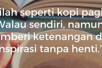 Semangat Pagi !! Kopi Adalah Inspirasi Kehidupan