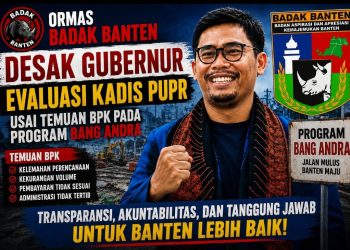 Evaluasi Kadis PUPR, Ormas Badak Desak Gubernur Banten