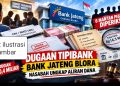 Kasus Dugaan Tipibank Bank Jateng Blora Disorot, Ubaydillah : Jangan Berhenti di Pemeriksaan Administratif